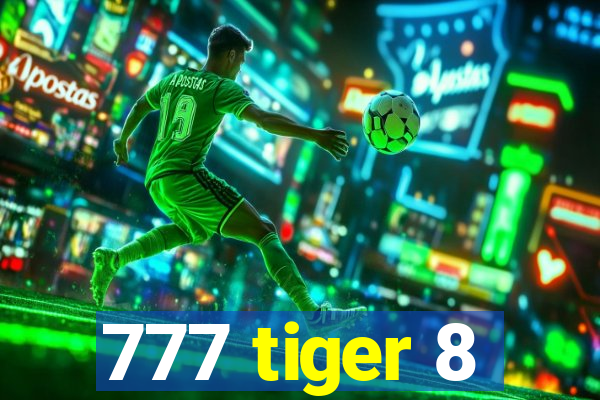 777 tiger 8